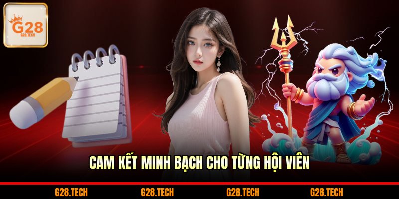Cam kết minh bạch cho từng hội viên
