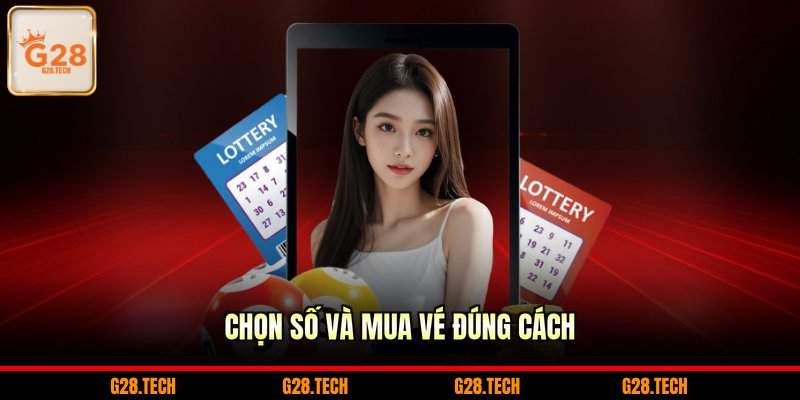 Chọn số và mua vé đúng cách 