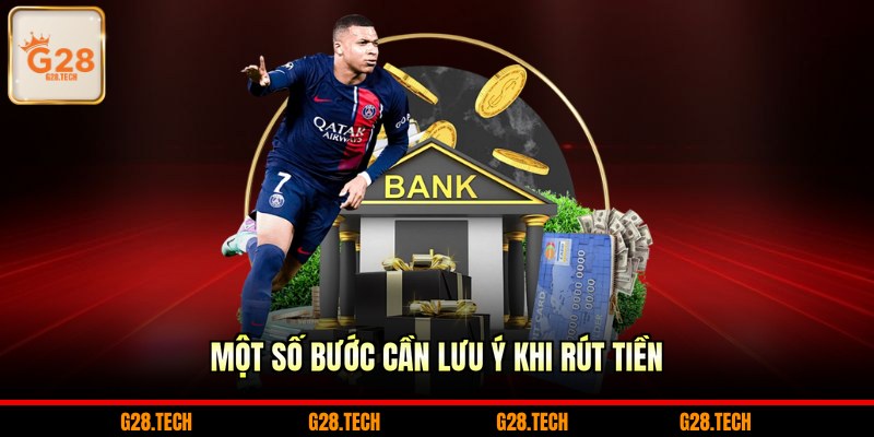 Một số bước cần lưu ý khi rút tiền