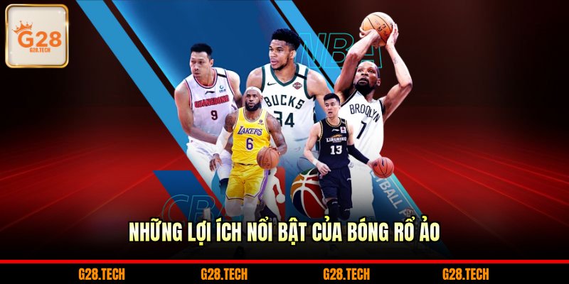 Những lợi ích nổi bật của bóng rổ ảo