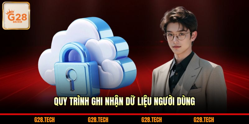Quy trình ghi nhận dữ liệu người dùng