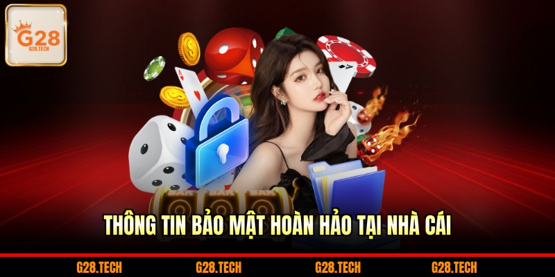 Thông tin bảo mật hoàn hảo tại nhà cái